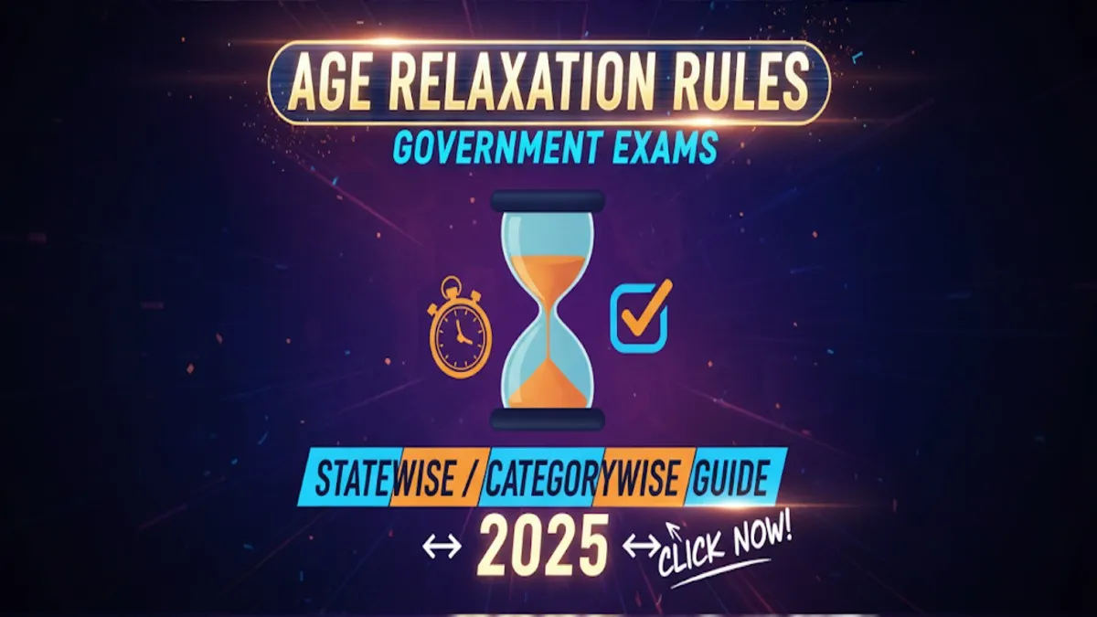 Age Relaxation Rules for Government Exams – State wise / Category wise Guide 2025