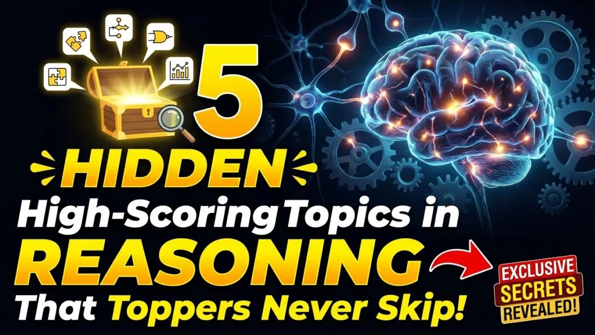 5 Powerful High-Scoring Reasoning Topics That Toppers Never Skip