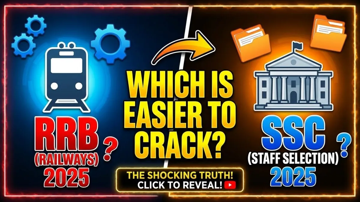 Railways (RRB) vs. SSC: Which Exam is Easier to Crack in 2025?